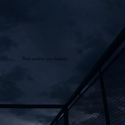 Pain Makes You Human's cover