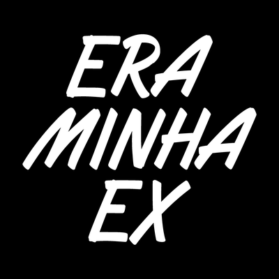 MEGA FUNK - ERA MINHA EX By DJ John Vinicius, DJ MATHEUS PR's cover