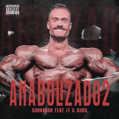 Anabolizado 2 By Sonhador Rap Motivação, JT Maromba, Guru's cover