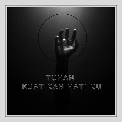 Tuhan Kuat Kan Hati Ku (Acoustic)'s cover