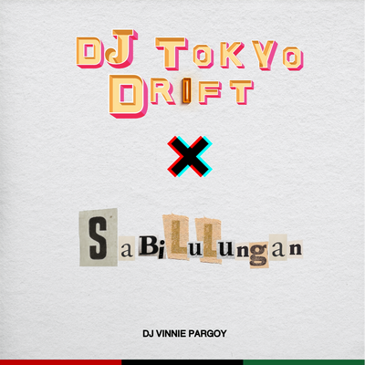 Dj Tokyo Drift X Sabilulungan By DJ VINNIE PARGOY's cover