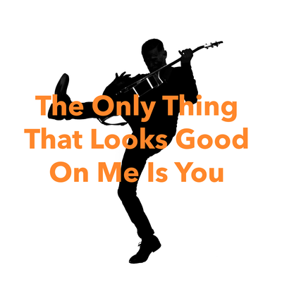 The Only Thing That Looks Good On Me Is You (Classic Version)'s cover
