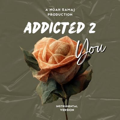 Addicted 2 You (Instrumental Version)'s cover