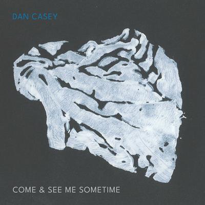 Come & See Me Sometime By Dan Casey's cover