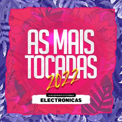 As Mais Tocadas 2022 - Electrônicas's cover