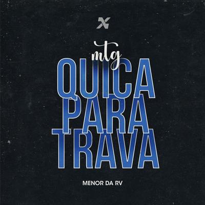 Mtg Quica Para Trava By Dj Menor da Rv, MC Theuzyn, Mc RD, Mc Gw's cover