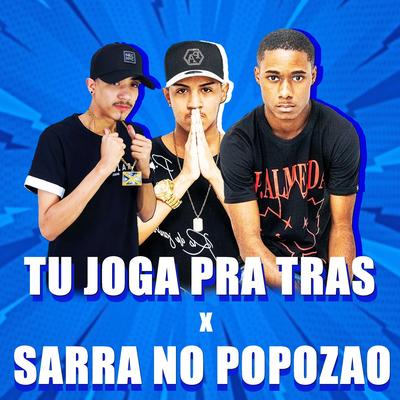 Tu Joga pra Trás X Sarra no Popozão By Djrt Do Jaca, dj jeffinho da escócia, dj caio da albania's cover