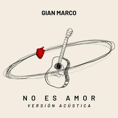 No Es Amor (Versión Acústica) By Gian Marco's cover