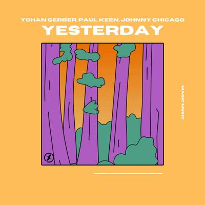 Yesterday By Johnny Chicago, Paul Keen, Yohan Gerber's cover