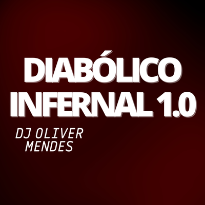 Diabólico Infernal 1.0 - As Piranha Se Amarra By DJ Oliver Mendes's cover