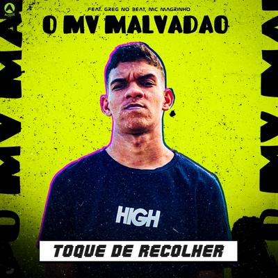 Toque de Recolher (feat. Mc Magrinho) (feat. Mc Magrinho) By O Mv Malvadão, GREG NO BEAT, Alysson CDs Oficial, Mc Magrinho's cover
