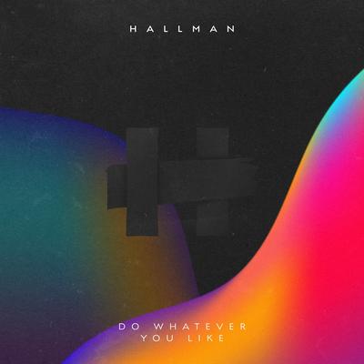 do Whatever you like By Hallman's cover