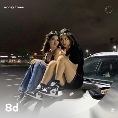 Money Trees - 8D Audio By (((()))), surround., Tazzy's cover