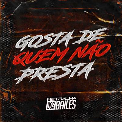 Gosta de Quem Não Presta By Mc GH, DJ Caaio Doog's cover