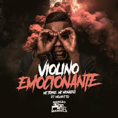 Violino Emocinante By DJ Negritto, Mc Topre, MC MONACELLI's cover