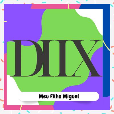 Meu Filho Miguel's cover