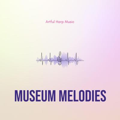 Museum Melodies - Artful Harp Music's cover
