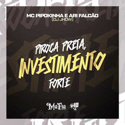 Piroca Preta , Investimento Forte's cover