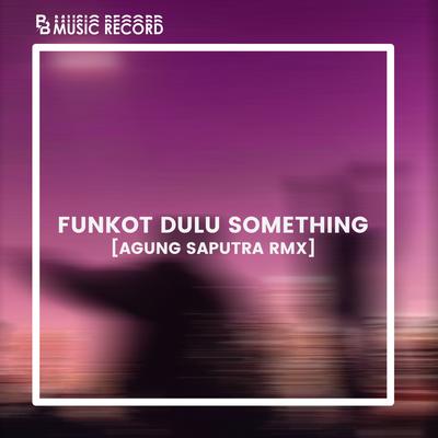 Funkot Dulu Someting's cover