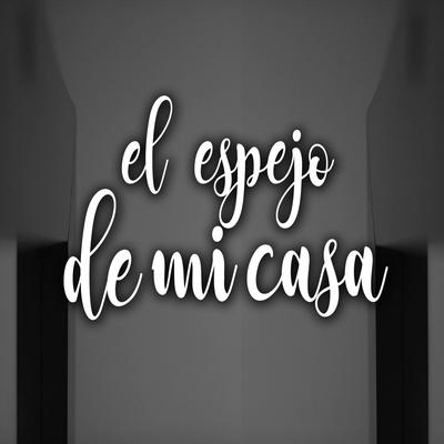 El Espejo De Mi Casa's cover