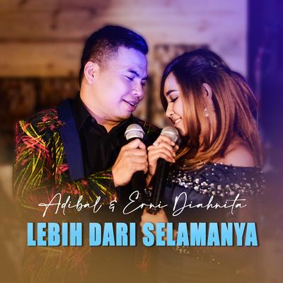 Lebih Dari Selamanya By Erni Diahnita, Adibal's cover