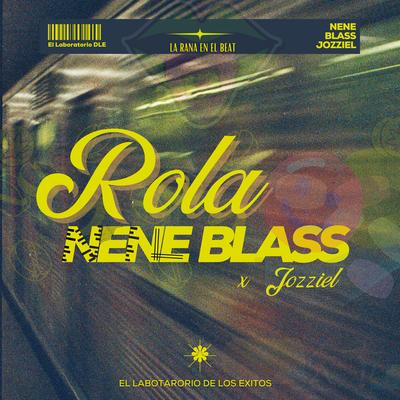 Rola By El Laboratorio DLE, Nene Blass, JOZZIEL's cover