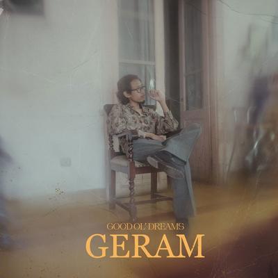 Geram By Good Ol' Dreams's cover