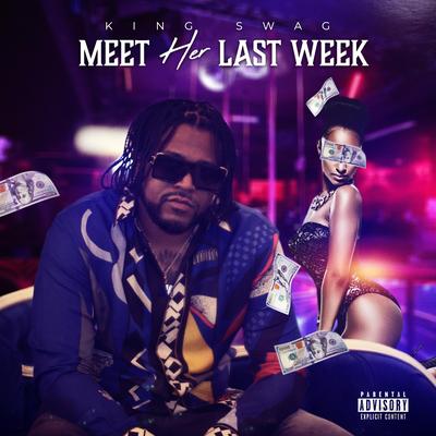 Meet Her Last Week By King Swag's cover