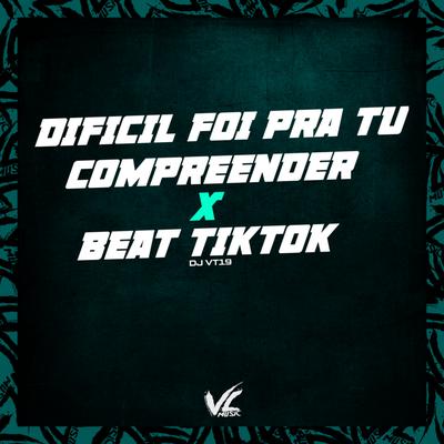 Dificil Foi pra Tu Compreender X Beat TikTok's cover