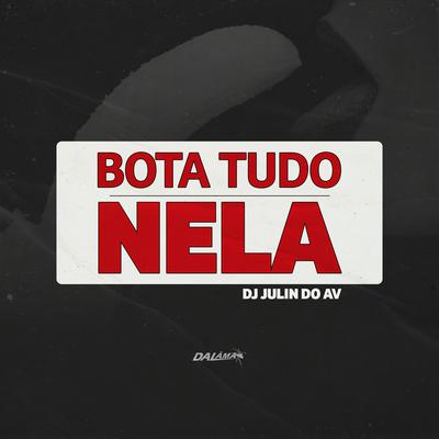 Mtg Bota Tudo Nela By DJ JULIN DO AV's cover