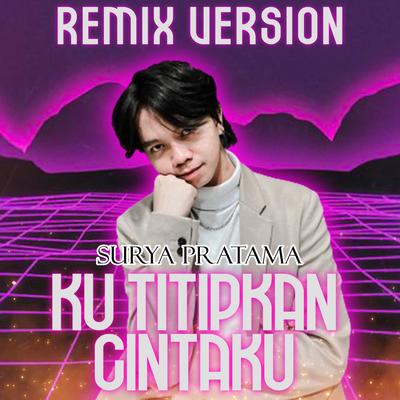 KU TITIPKAN CINTAKU (Remix Version)'s cover