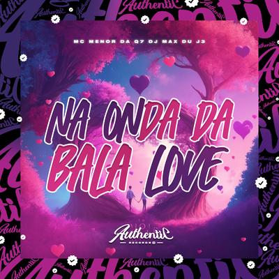 Na Onda da Bala Love's cover