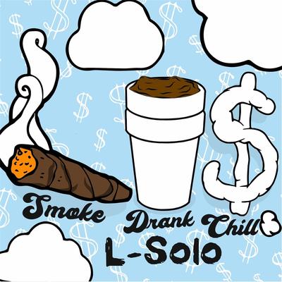 Smoke Drank Chill By L-Solo's cover