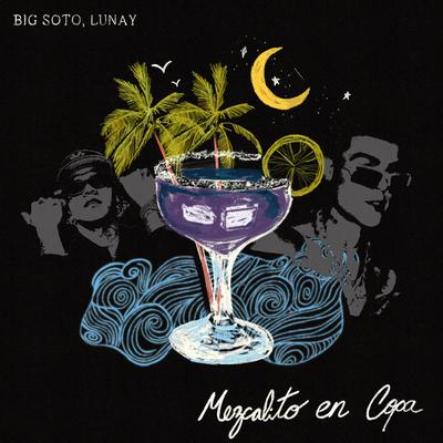 Mezcalito en copa By Big Soto, Lunay's cover