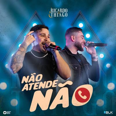 Não Atende Não By Ricardo & Thiago's cover
