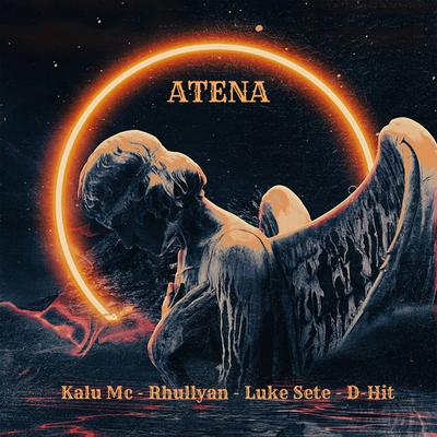 Atena By Kalu Mc, Rhullyan, Luke Sete, D-Hit's cover