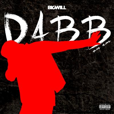 Dabb On Em By Big Will's cover