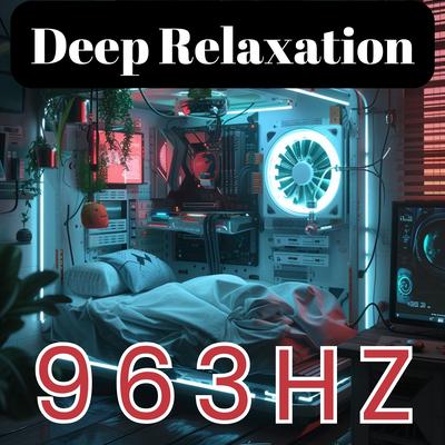 963Hz Deep Relaxation's cover