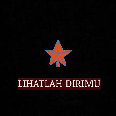 Lihatlah Dirimu's cover