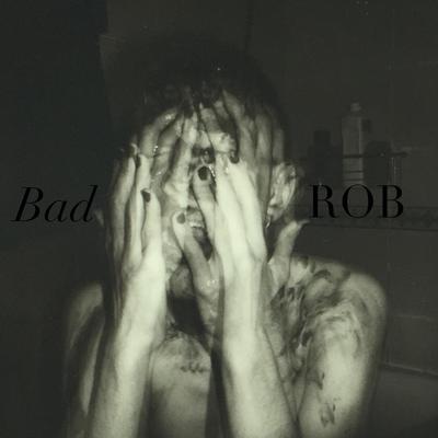 Bad By Rob's cover