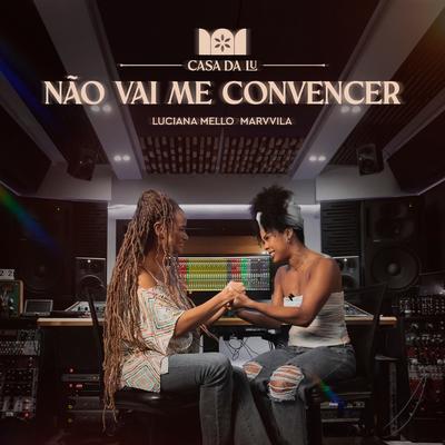 Não Vai Me Convencer By Luciana Mello, Marvvila's cover