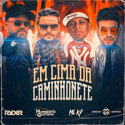 Em Cima da Caminhonete By DJ Ryder, Humberto e Gustavo, Mc RD, DJ Marlon Santana's cover