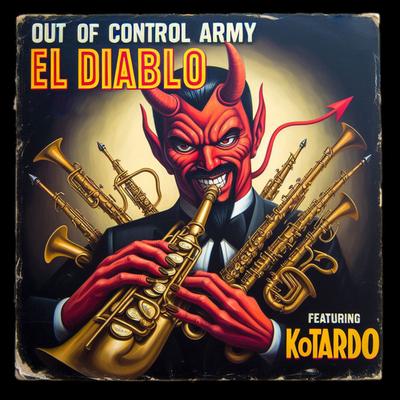 El Diablo By Out Of Control Army, Kotardo's cover
