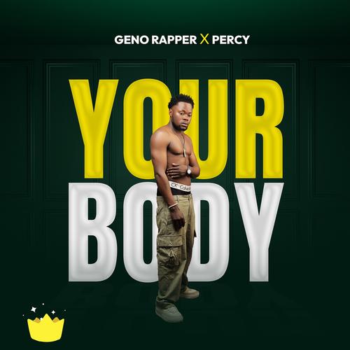 Your Body Official TikTok Music - Geno Rapper-Percy - Listening To ...