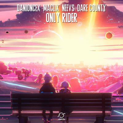 Only Rider By DaniOnceX, MagLix, Neevs, Dare County's cover