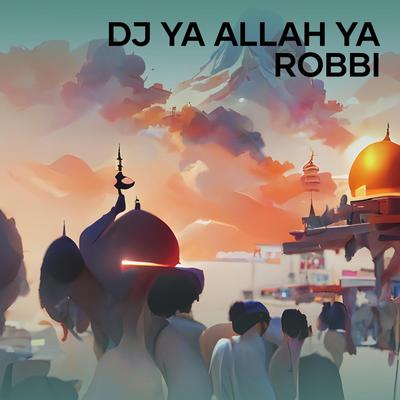 Dj Ya Allah Ya Robbi (Remix)'s cover