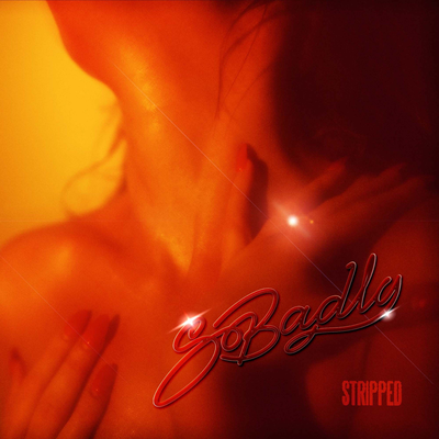 So Badly (Stripped)'s cover