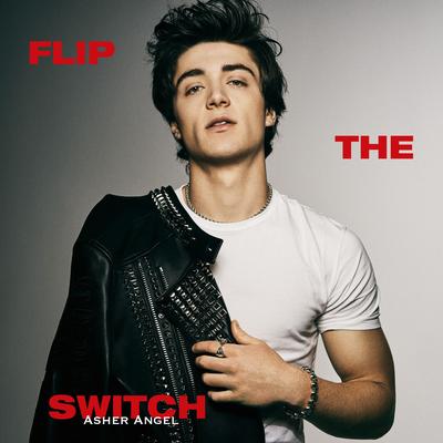 Flip The Switch By Asher Angel's cover