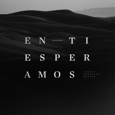 En Ti Esperamos By Sovereign Grace Music's cover