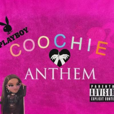 Coochie Anthem By $aucyJ's cover